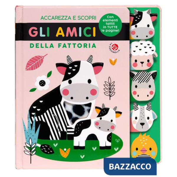 Accarezza e scopri gli amici della fattoria. Ediz. a colori