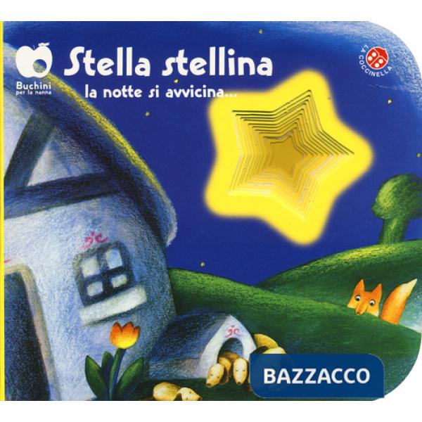 Stella stellina la notte si avvicina.... Ediz. a colori (edizione speciale disponibile per le librerie fisiche)
