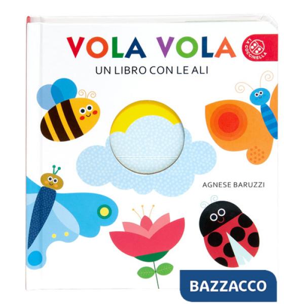 Vola vola. Un libro con le ali. Ediz. a colori