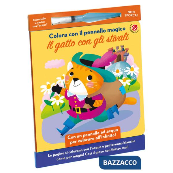 Gatto con gli stivali. Colora con il pennello magico. Ediz. illustrata. Con gadget (Il)