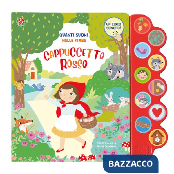 Quanti suoni nelle fiabe. Cappuccetto rosso. Ediz. illustrata