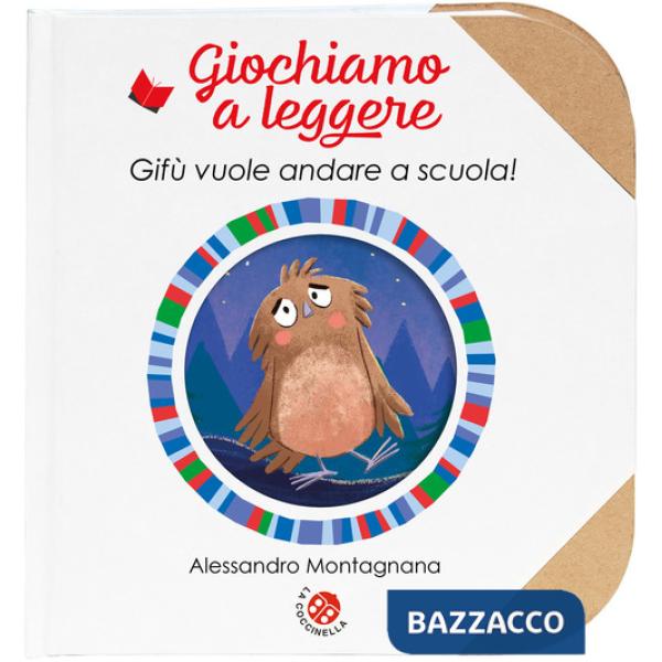 Gifù vuole andare a scuola! Ediz. illustrata