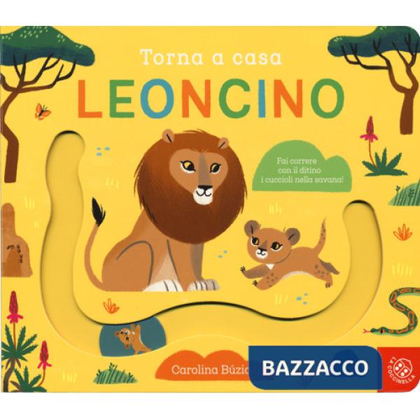 Torna a casa leoncino. Ediz. a colori