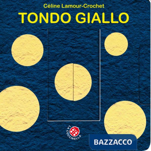 Tondo giallo. Un libro animato che si trasforma! Ediz. a colori