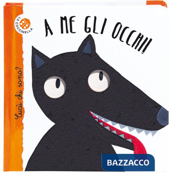 A me gli occhi! Cucù chi sono? Ediz. deluxe