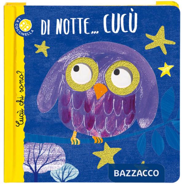 Di notte... cucù. Cucù chi sono? Ediz. deluxe