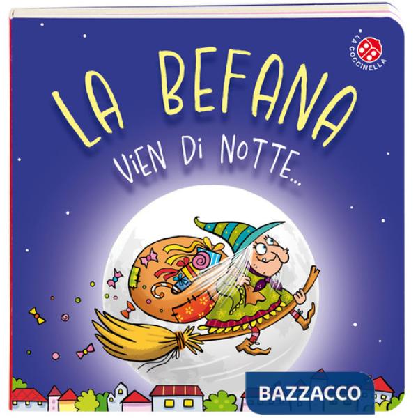Befana vien di notte.... Ediz. a colori (La)