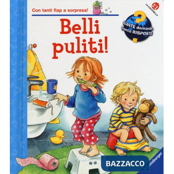 Belli puliti! Ediz. illustrata