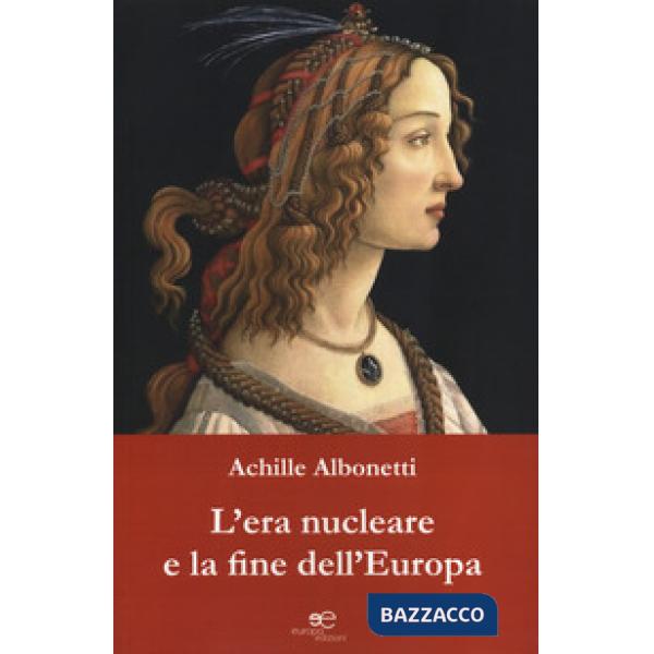 Era nucleare e la fine dell'Europa (L')