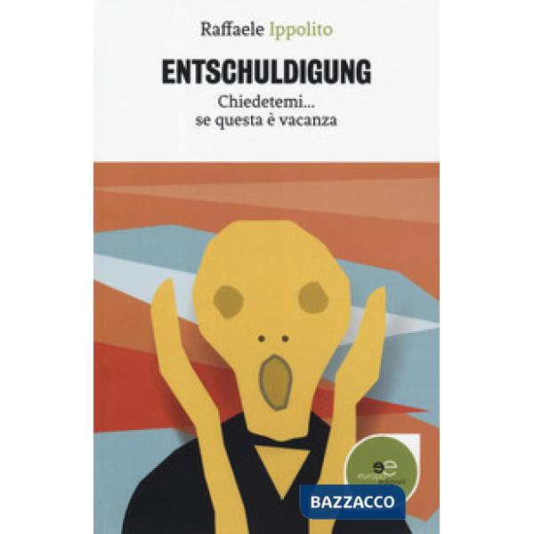 Entschuldigung. Chiedetemi... se questa è vacanza