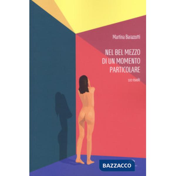 Nel bel mezzo di un momento particolare. 100 risvolti