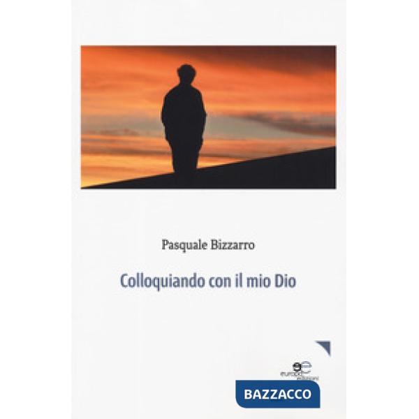 Colloquiando con il mio Dio
