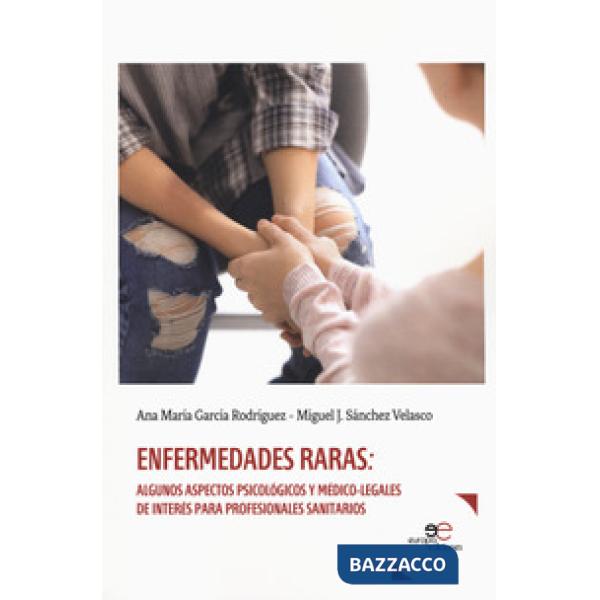Enfermedades raras. Algunos aspectos psicológicos y médico-legales de interés para profesionales sanitarios