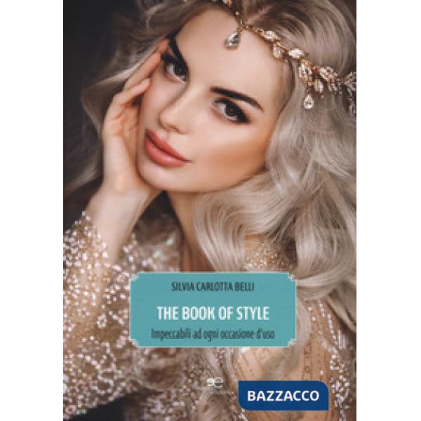 Book of style. Impeccabili ad ogni occasione d'uso (The)