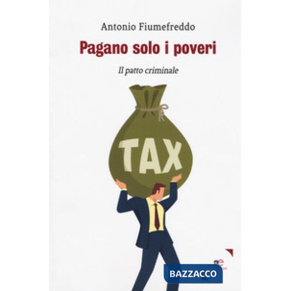 Pagano solo i poveri. Il patto criminale