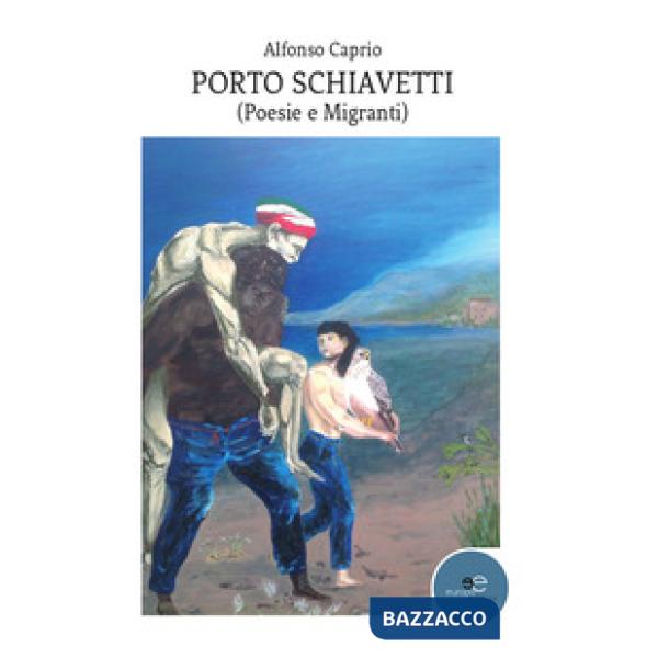 Porto schiavetti (Poesie e Migranti)