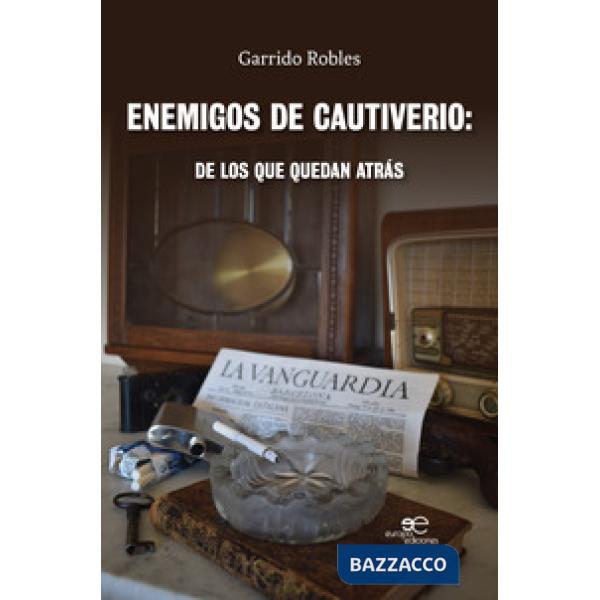 Enemigos de cautiverio. De los que quedan atrás