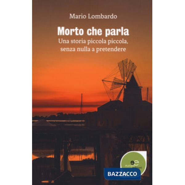 Morto che parla. Una storia piccola piccola, senza nulla a pretendere