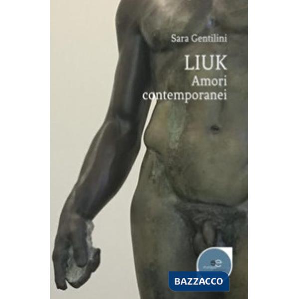 Liuk. Amori contemporanei