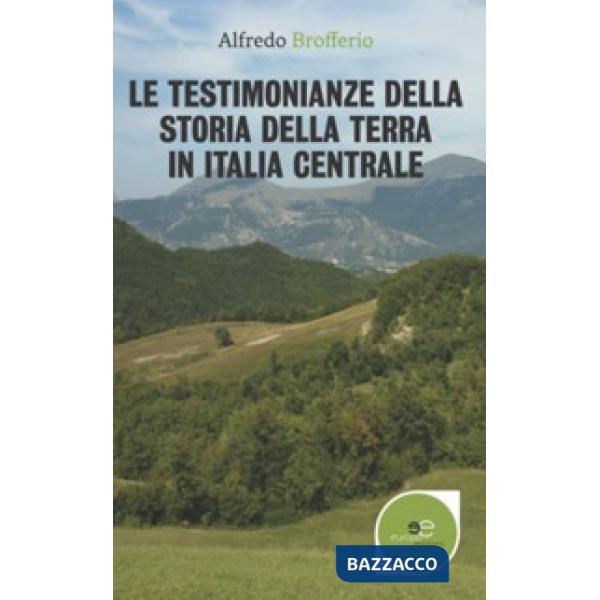 Testimonianze della storia della terra in Italia centrale (Le)