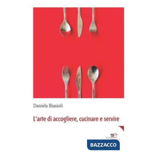 Arte di accogliere, cucinare e servire (L')