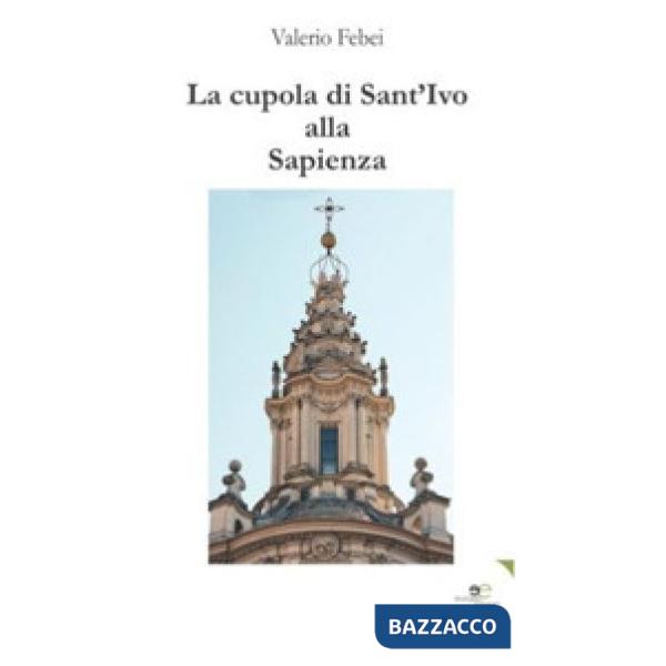 Cupola di Sant'Ivo alla Sapienza (La)