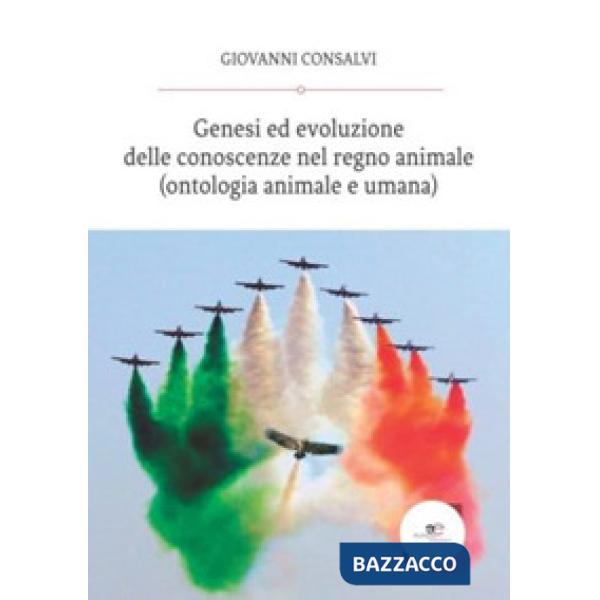 Genesi ed evoluzione delle conoscenze del regno animale