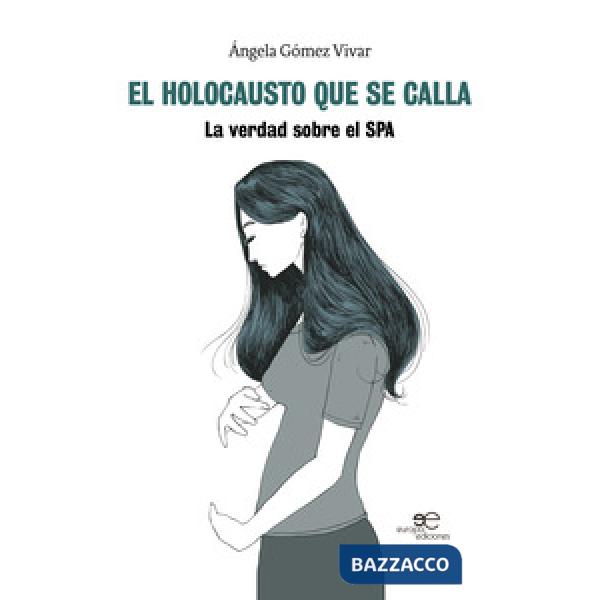 Holocausto que se calla. La verdad sobre el SPA (El)