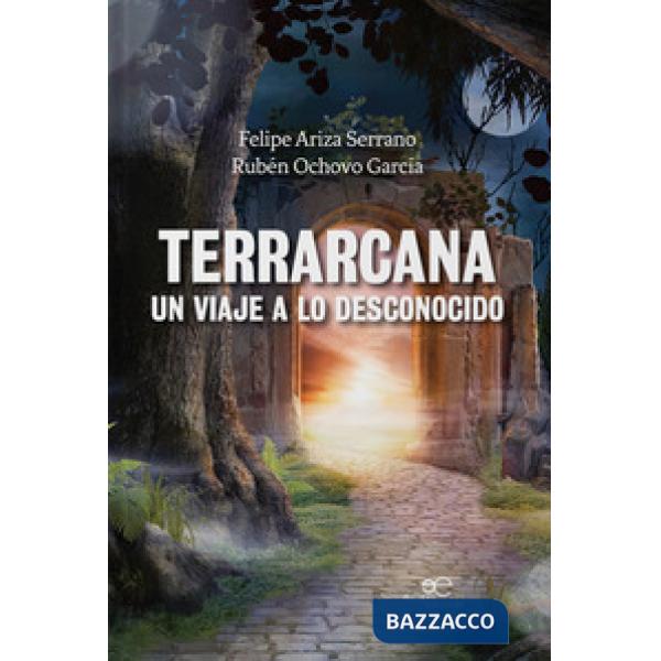 Terrarcana, un viaje a lo desconocido