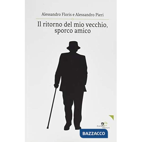 Ritorno del mio vecchio, sporco amico (Il)