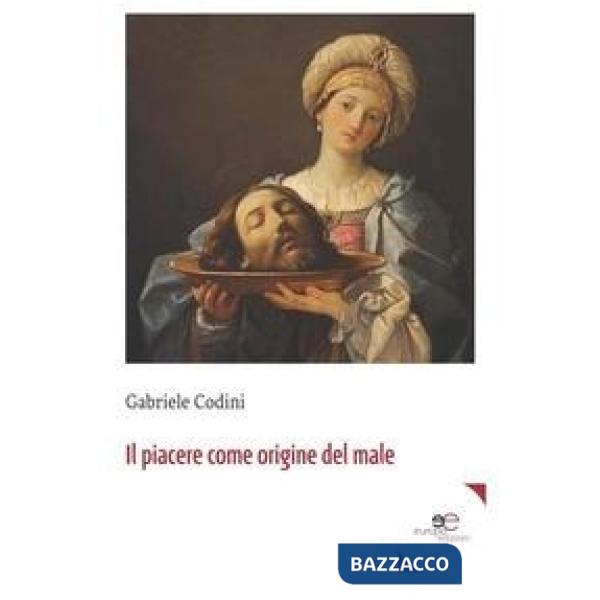 Piacere come origine del male (Il)