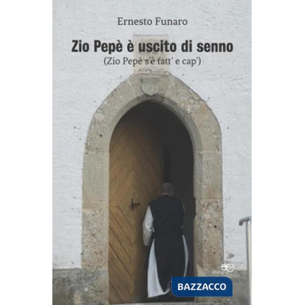 Zio Pepè è uscito di senno