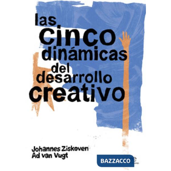 Cinco dinámicas del desarrollo creativo (Las)