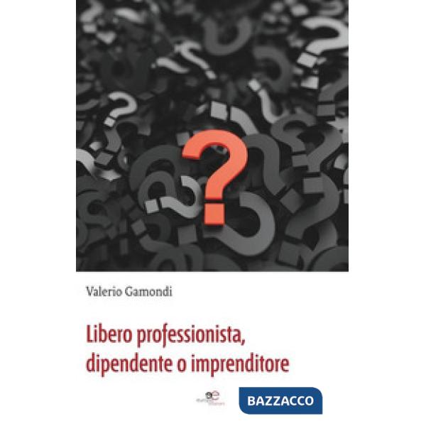 Libero professionista, dipendente o imprenditore