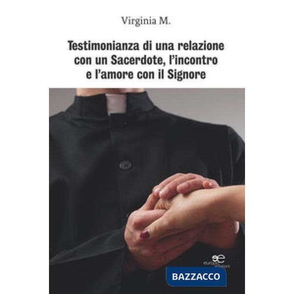 Testimonianza di una relazione con un sacerdote, l'incontro e l'amore con il Signore
