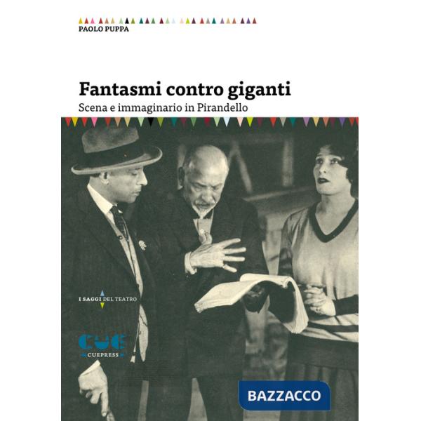 Fantasmi contro giganti. Scena e immaginario in Pirandello