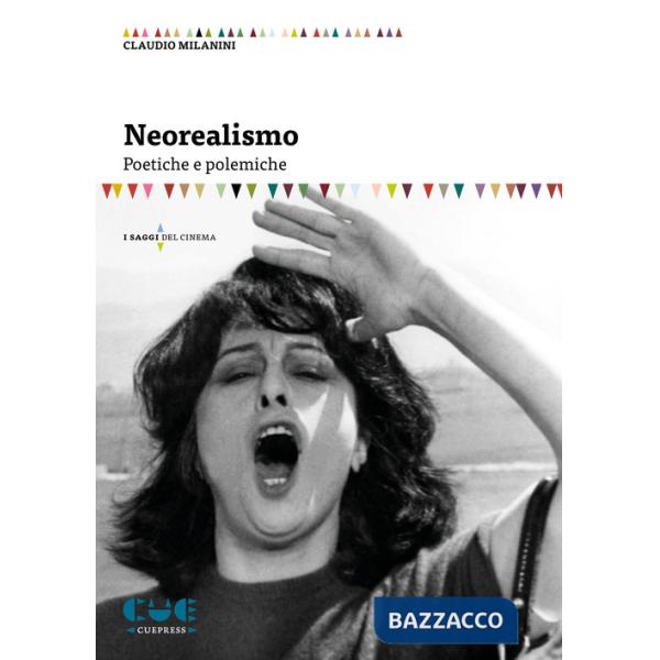 Neorealismo. Poetiche e polemiche