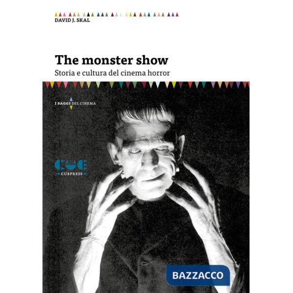 Monster Show. Storia e cultura dell'horror. Nuova ediz. (The)
