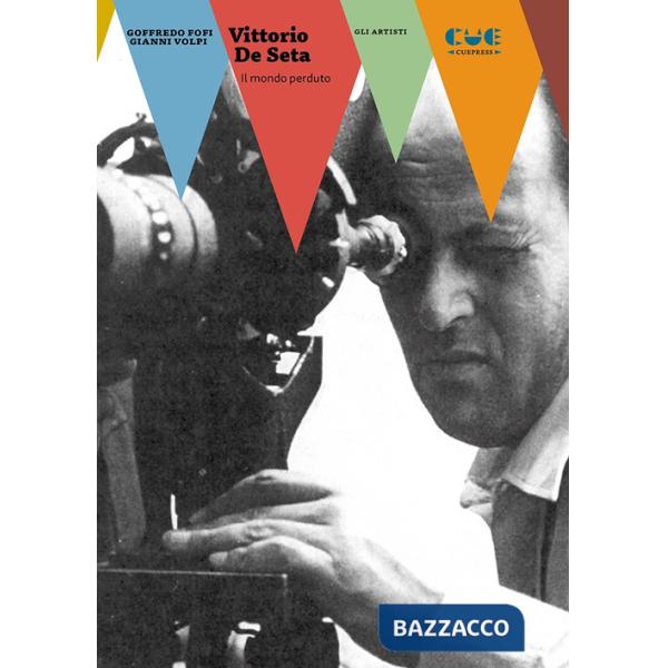 Vittorio De Seta. Il mondo perduto