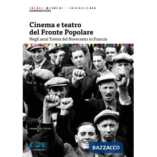 Cinema e teatro del Fronte Popolare. Negli anni Trenta del Novecento in Francia
