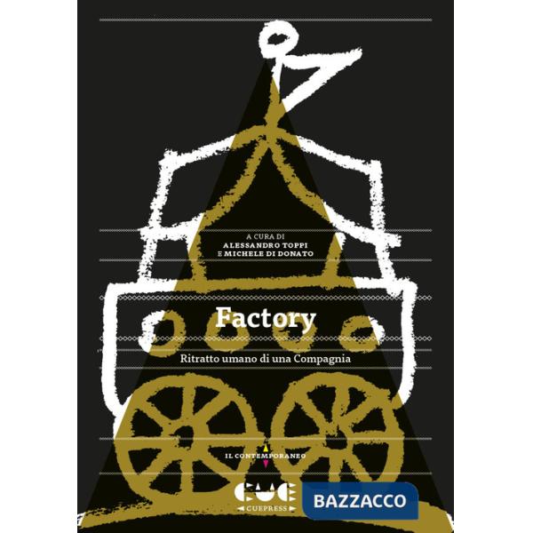 Factory. Ritratto umano di una Compagnia