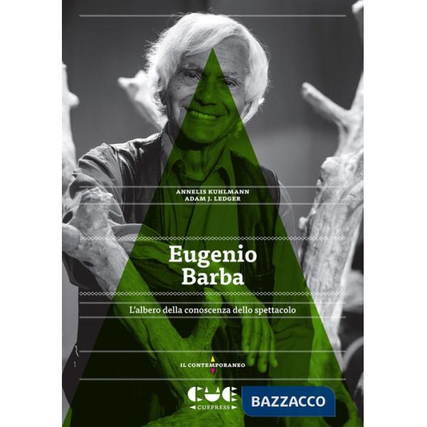 Eugenio Barba. L'albero della conoscenza dello spettacolo