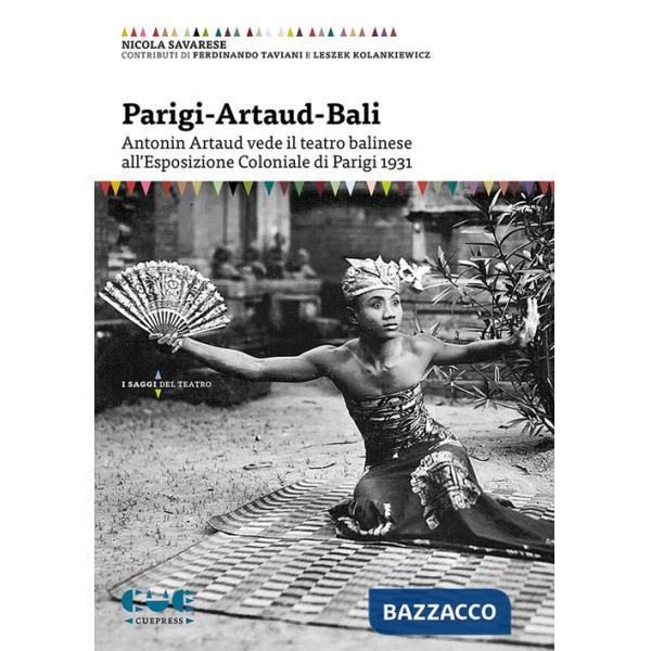 Parigi-Artaud-Bali. Antonin Artaud vede il teatro balinese all'Esposizione Coloniale di Parigi 1931
