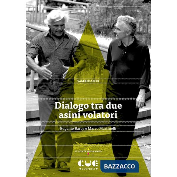 Dialogo tra due asini volatori. Eugenio Barba e Marco Martinelli