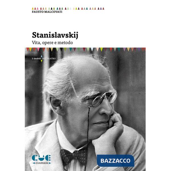 Stanislavskij. Vita, opere e metodo