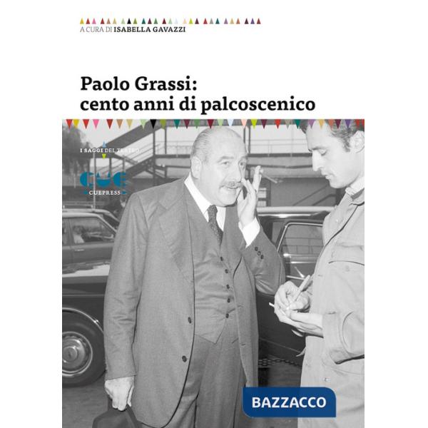 Paolo Grassi: cento anni di palcoscenico