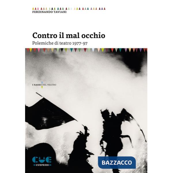 Contro il mal occhio. Polemiche di teatro 1977-97