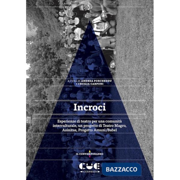 Incroci. Esperienze di teatro per una comunità interculturale, un progetto di Teatro Magro, Asinitas, Progetto Amunì/Babel