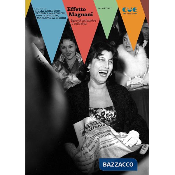 Effetto Magnani. Sguardi sull'attrice e sulla diva