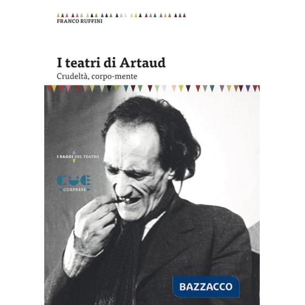 Teatri di Artaud. Crudeltà, corpo-mente (I)